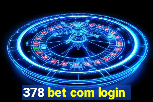 378 bet com login